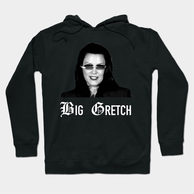 That Woman From Michigan aka Big Gretch Hoodie by CH